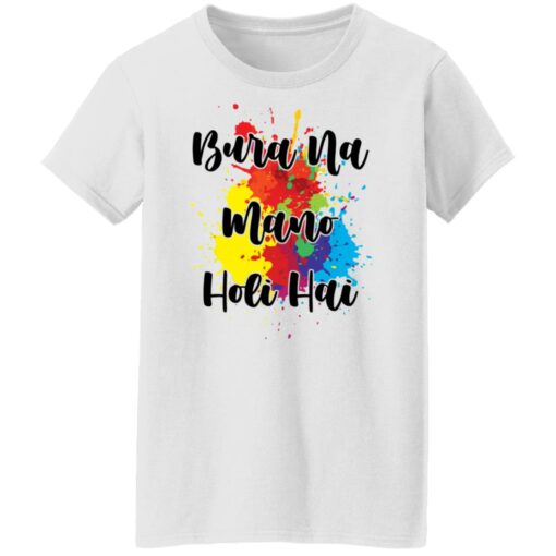 Bura na mano holi hai shirt Shirt Sweatshirt Long Sleeve Hoodie Tank Mug