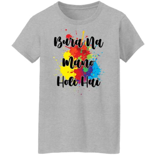 Bura na mano holi hai shirt Shirt Sweatshirt Long Sleeve Hoodie Tank Mug