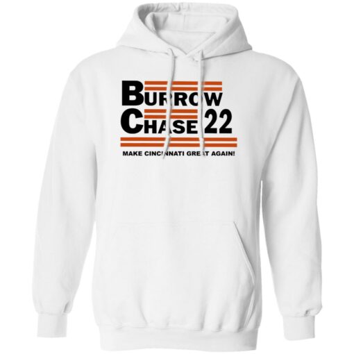 Burrow chase 22 make cincinnati great again shirt Shirt Sweatshirt Long Sleeve Hoodie Tank Mug