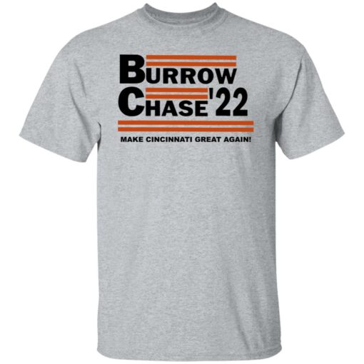 Burrow chase 22 make cincinnati great again shirt Shirt Sweatshirt Long Sleeve Hoodie Tank Mug