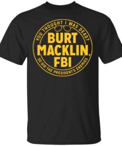 Burt Macklin, FBI Shirt, Hoodie, Tank Shirt Sweatshirt Long Sleeve Hoodie Tank Mug