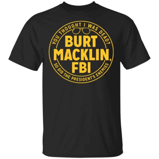 Burt Macklin, FBI Shirt, Hoodie, Tank Shirt Sweatshirt Long Sleeve Hoodie Tank Mug