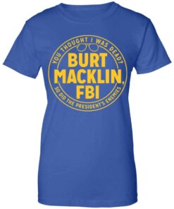 Burt Macklin, FBI Shirt, Hoodie, Tank Shirt Sweatshirt Long Sleeve Hoodie Tank Mug 4 Burt Macklin FBI Shirt Hoodie Tank Shirt Sweatshirt Long Sleeve Hoodie Tank Mug 2
