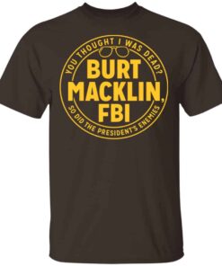 Burt Macklin, FBI Shirt, Hoodie, Tank Shirt Sweatshirt Long Sleeve Hoodie Tank Mug 5 Burt Macklin FBI Shirt Hoodie Tank Shirt Sweatshirt Long Sleeve Hoodie Tank Mug 3