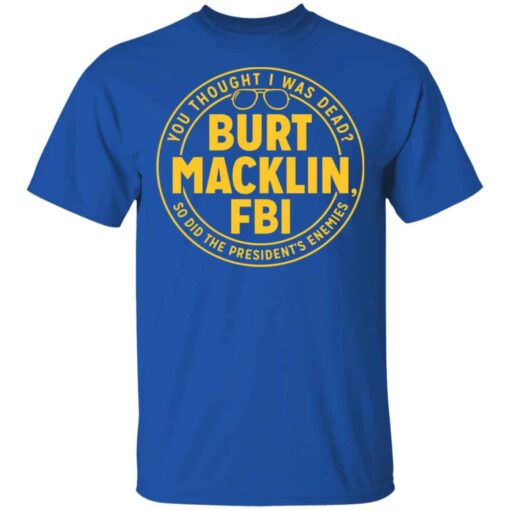 Burt Macklin, FBI Shirt, Hoodie, Tank Shirt Sweatshirt Long Sleeve Hoodie Tank Mug