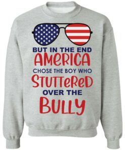 But in the end America chose the boy shirt Shirt Sweatshirt Long Sleeve Hoodie Tank Mug 3