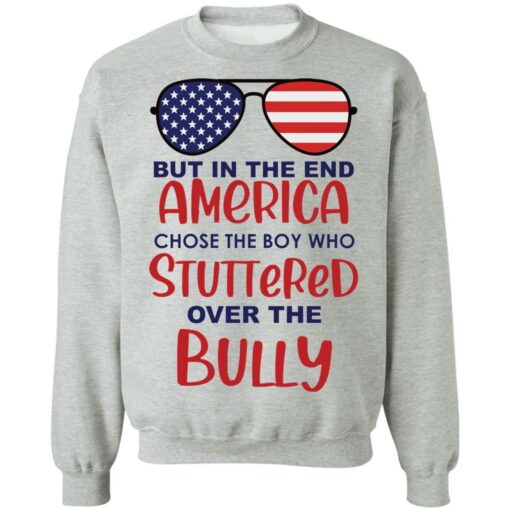 But in the end America chose the boy shirt Shirt Sweatshirt Long Sleeve Hoodie Tank Mug