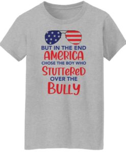 But in the end America chose the boy shirt Shirt Sweatshirt Long Sleeve Hoodie Tank Mug 8