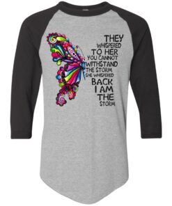 Butterfly they whispered to her you cannot withstand the storm Shirt Sweatshirt Long Sleeve Hoodie Tank Mug 2 Butterfly they whispered to her you cannot withstand the storm Shirt Sweatshirt Long Sleeve Hoodie Tank Mug 11