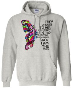 Butterfly they whispered to her you cannot withstand the storm Shirt Sweatshirt Long Sleeve Hoodie Tank Mug 6 Butterfly they whispered to her you cannot withstand the storm Shirt Sweatshirt Long Sleeve Hoodie Tank Mug 5