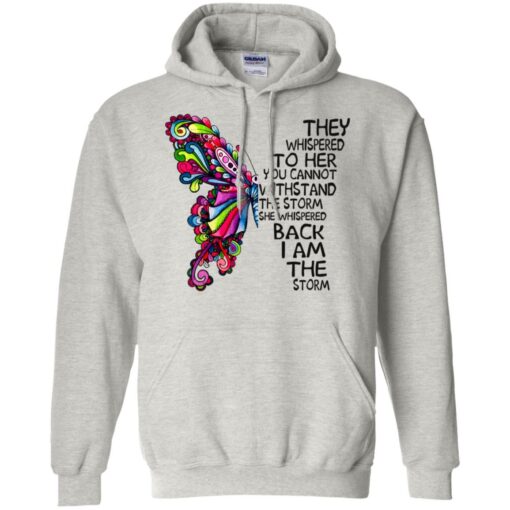 Butterfly they whispered to her you cannot withstand the storm Shirt Sweatshirt Long Sleeve Hoodie Tank Mug