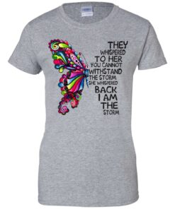Butterfly they whispered to her you cannot withstand the storm Shirt Sweatshirt Long Sleeve Hoodie Tank Mug 9 Butterfly they whispered to her you cannot withstand the storm Shirt Sweatshirt Long Sleeve Hoodie Tank Mug 8