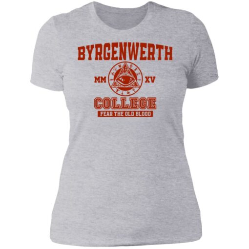 Byrgenwerth College fear the old blood shirt Shirt Sweatshirt Long Sleeve Hoodie Tank Mug