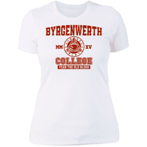 Byrgenwerth College fear the old blood shirt Shirt Sweatshirt Long Sleeve Hoodie Tank Mug