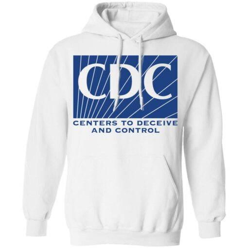 CDC centers to deceive and control shirt Shirt Sweatshirt Long Sleeve Hoodie Tank Mug