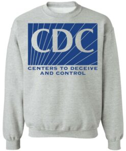 CDC centers to deceive and control shirt Shirt Sweatshirt Long Sleeve Hoodie Tank Mug 3