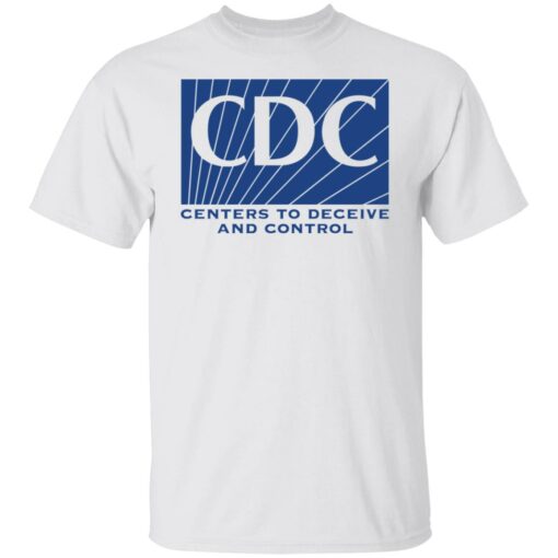 CDC centers to deceive and control shirt Shirt Sweatshirt Long Sleeve Hoodie Tank Mug