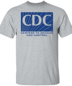CDC centers to deceive and control shirt Shirt Sweatshirt Long Sleeve Hoodie Tank Mug 6