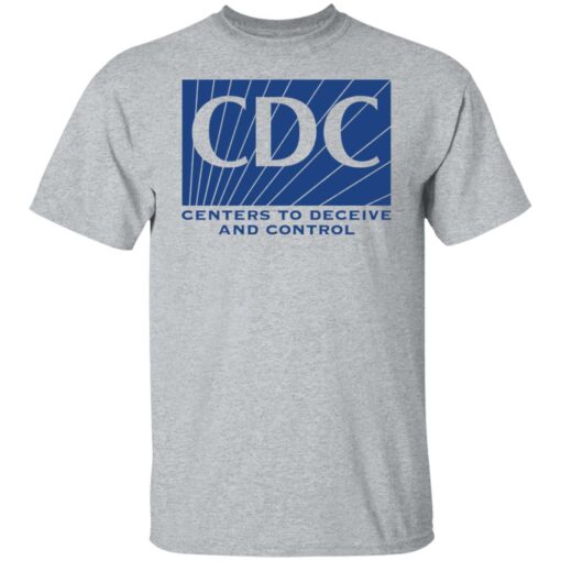 CDC centers to deceive and control shirt Shirt Sweatshirt Long Sleeve Hoodie Tank Mug