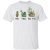 Cactus you y’all all y’ll shirt Shirt Sweatshirt Long Sleeve Hoodie Tank Mug