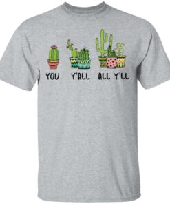 Cactus you yall all yll shirt Shirt Sweatshirt Long Sleeve Hoodie Tank Mug 6