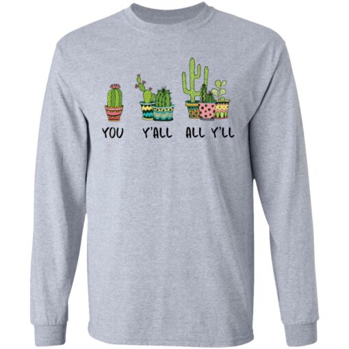 Cactus you y’all all y’ll shirt Shirt Sweatshirt Long Sleeve Hoodie Tank Mug