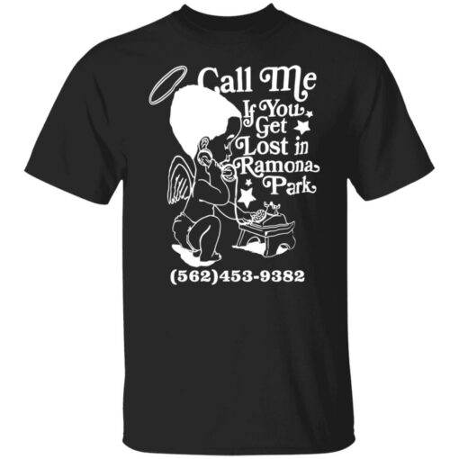 Call me if you get lost in ramona park shirt Shirt Sweatshirt Long Sleeve Hoodie Tank Mug