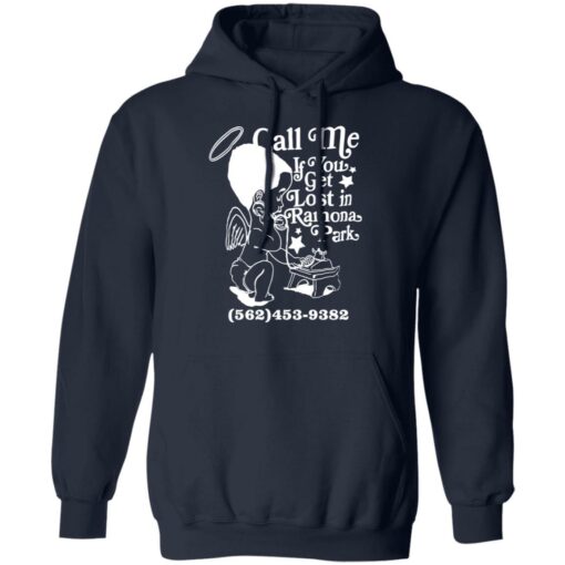 Call me if you get lost in ramona park shirt Shirt Sweatshirt Long Sleeve Hoodie Tank Mug