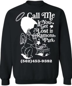 Call me if you get lost in ramona park shirt Shirt Sweatshirt Long Sleeve Hoodie Tank Mug 2 Call me if you get lost in ramona park shirt Shirt Sweatshirt Long Sleeve Hoodie Tank Mug 3