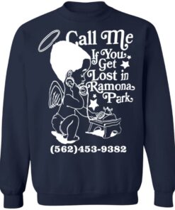 Call me if you get lost in ramona park shirt Shirt Sweatshirt Long Sleeve Hoodie Tank Mug 3 Call me if you get lost in ramona park shirt Shirt Sweatshirt Long Sleeve Hoodie Tank Mug 4