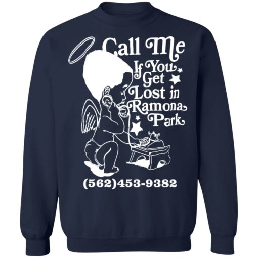 Call me if you get lost in ramona park shirt Shirt Sweatshirt Long Sleeve Hoodie Tank Mug