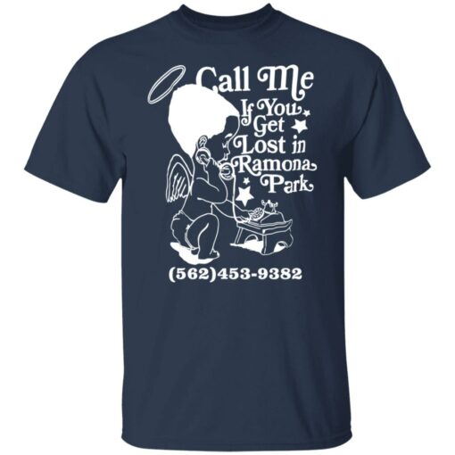 Call me if you get lost in ramona park shirt Shirt Sweatshirt Long Sleeve Hoodie Tank Mug