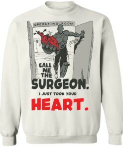 Call me the surgeon i just took your heart shirt Shirt Sweatshirt Long Sleeve Hoodie Tank Mug 3 Call me the surgeon i just took your heart shirt Shirt Sweatshirt Long Sleeve Hoodie Tank Mug 4