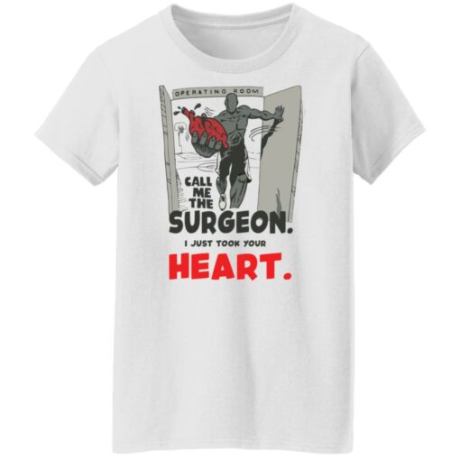 Call me the surgeon i just took your heart shirt Shirt Sweatshirt Long Sleeve Hoodie Tank Mug