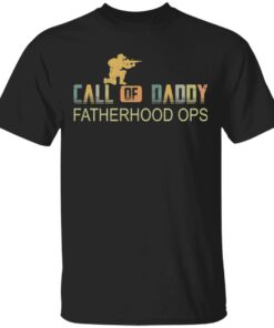 Call of daddy fatherhood ops shirt Shirt Sweatshirt Long Sleeve Hoodie Tank Mug