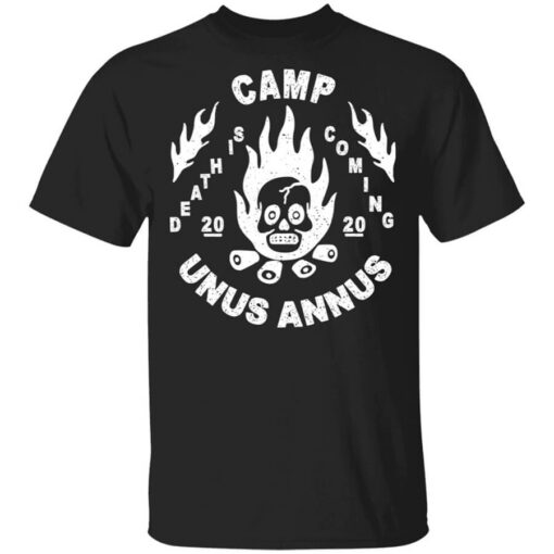 Camp Unus Annus 2020 Death Is Coming T-Shirts