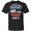 Camping RV i’m sexy and i tow it shirt Shirt Sweatshirt Long Sleeve Hoodie Tank Mug
