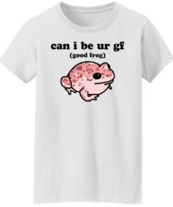 Can i be ur gf good frog shirt Shirt Sweatshirt Long Sleeve Hoodie Tank Mug 4 Can i be ur gf good frog shirt Shirt Sweatshirt Long Sleeve Hoodie Tank Mug 5