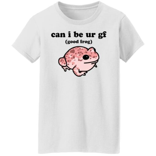 Can i be ur gf good frog shirt Shirt Sweatshirt Long Sleeve Hoodie Tank Mug