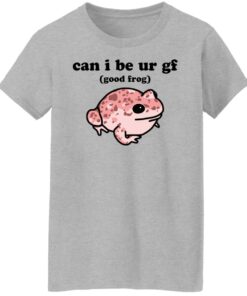 Can i be ur gf good frog shirt Shirt Sweatshirt Long Sleeve Hoodie Tank Mug 5 Can i be ur gf good frog shirt Shirt Sweatshirt Long Sleeve Hoodie Tank Mug 6