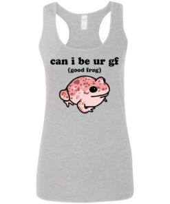 Can i be ur gf good frog shirt Shirt Sweatshirt Long Sleeve Hoodie Tank Mug 7 Can i be ur gf good frog shirt Shirt Sweatshirt Long Sleeve Hoodie Tank Mug 8