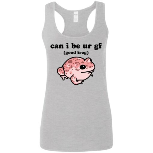 Can i be ur gf good frog shirt Shirt Sweatshirt Long Sleeve Hoodie Tank Mug