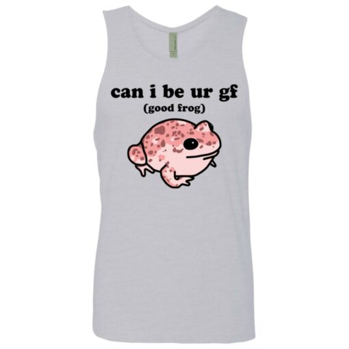 Can i be ur gf good frog shirt Shirt Sweatshirt Long Sleeve Hoodie Tank Mug