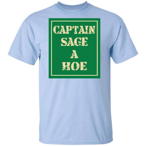 Captain Sage A Hoe Shirt, Hoodie, Tank Shirt Sweatshirt Long Sleeve Hoodie Tank Mug