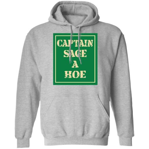 Captain Sage A Hoe Shirt, Hoodie, Tank Shirt Sweatshirt Long Sleeve Hoodie Tank Mug