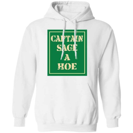 Captain Sage A Hoe Shirt, Hoodie, Tank Shirt Sweatshirt Long Sleeve Hoodie Tank Mug