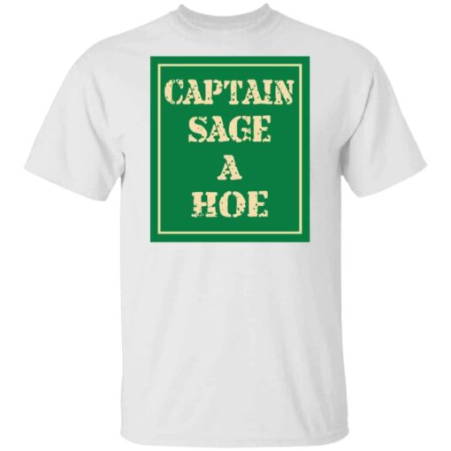 Captain Sage A Hoe Shirt, Hoodie, Tank Shirt Sweatshirt Long Sleeve Hoodie Tank Mug