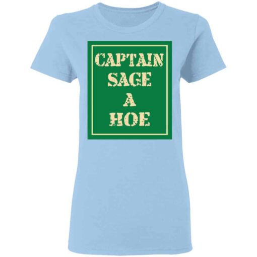 Captain Sage A Hoe Shirt, Hoodie, Tank Shirt Sweatshirt Long Sleeve Hoodie Tank Mug