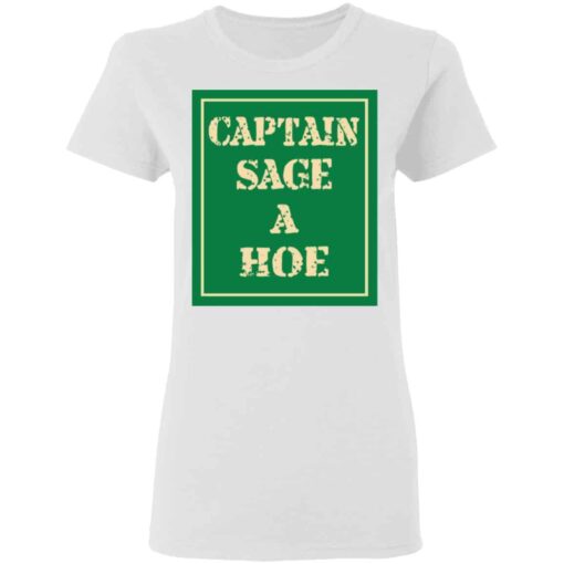 Captain Sage A Hoe Shirt, Hoodie, Tank Shirt Sweatshirt Long Sleeve Hoodie Tank Mug