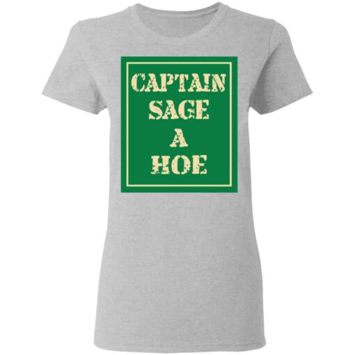 Captain Sage A Hoe Shirt, Hoodie, Tank Shirt Sweatshirt Long Sleeve Hoodie Tank Mug